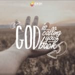 God is calling you back-gereja-gkdi
