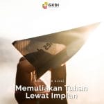 memuliakan Tuhan lewat impian-gereja-gkdi
